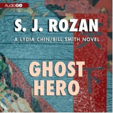 Ghost Hero: A Lydia Chin/Bill Smith Novel - S.J. Rozan, Emily Woo Zeller