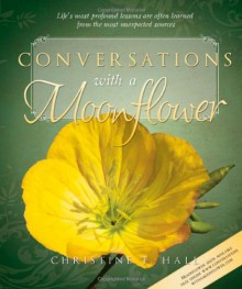 Conversations with a Moonflower - Chris Hall