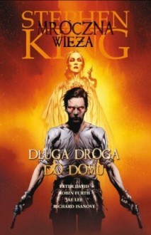 Długa droga do domu - Peter David,Stephen King,Jae Lee,Richard Ianove,Robin Furth