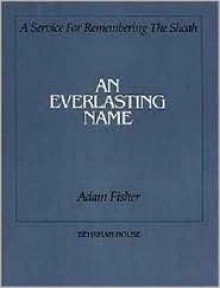 An Everlasting Name: A Service for Remembering the Shoah - Adam Fisher