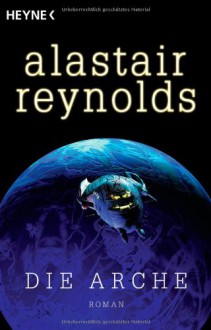 Die Arche - Alastair Reynolds