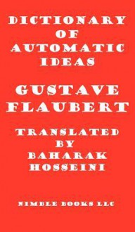 Dictionary of Automatic Ideas: A New Translation Bringing Flaubert Into the 21st Century - W. Frederick Zimmerman, Gustave Flaubert, Baharak Hosseini