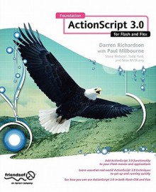 Foundation Action Script 3.0 For Flash And Flex - Darren Richardson