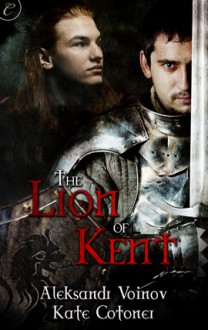 The Lion of Kent - Aleksandr Voinov, Kate Cotoner