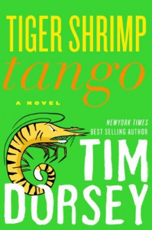 Tiger Shrimp Tango - Tim Dorsey