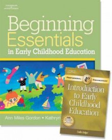 Beginning Essentials in Early Childhood Education W/ Early Education Eudcation Pet - Amy Gordon, Kathryn Williams Browne