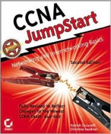 CCNA JumpStart: Networking and Internetworking Basics - Patrick Ciccarelli, Christina Faulkner