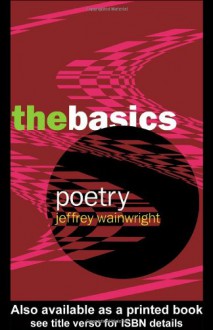 Poetry: The Basics - Jeffrey Wainwright