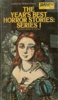 The Year's Best Horror Stories: I - Richard Davis, Richard Matheson, Robert Bloch, Ralph Norton, Terri C. Pinckard, Celia Fremlin, David Riley, Robert McNear, Brian Lumley, Elizabeth Fancett, Kit Reed, E.C. Tubb, Eddy C. Bertin, Peter Oldale, Ramsey Campbell