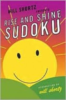 Will Shortz Presents Rise and Shine Sudoku - Will Shortz