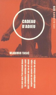 Cadeau d'adieu - Vladimir Tasić, Gabriel Iaculli, Gojko Lukic, Vladimir Tasic