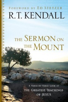 Sermon on the Mount, The - Greg Haslam, R.T. Kendall, Bruce Chesser, Ed Stetzer