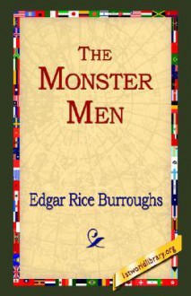 The Monster Men - Edgar Rice Burroughs