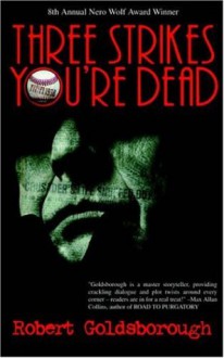 Three Strikes You're Dead (A Snap Malek Mystery Book One) - Robert Goldsborough