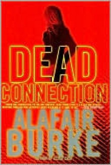 Dead Connection (Ellie Hatcher #1) - Alafair Burke