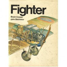 Fighter;: A history of fighter aircraft - Bryan Cooper