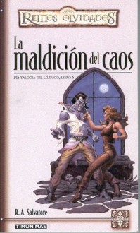 La maldición del caos (Reinos Olvidados: Pentalogía del Clérigo #5) - R.A. Salvatore