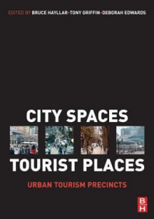 City Spaces - Tourist Places - Bruce Hayllar, Tony Griffin, Deborah Edwards