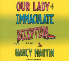 Our Lady of Immaculate Deception (A Roxy Abruzzo Mystery #1) - Nancy Martin, Karen White