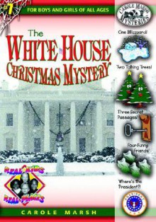 The White House Christmas Mystery - Carole Marsh