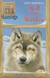 Wolf at the Window (Animal Ark Hauntings, #4) - Ben M. Baglio, Lucy Daniels