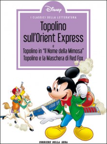 I classici della letteratura Disney n. 16: Topolino sull'Orient Express - Walt Disney Company