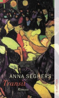 Transit: Roman (German Edition) - Anna Seghers