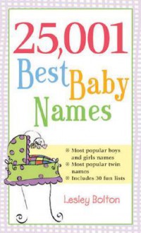 25,001 Best Baby Names - Lesley Bolton