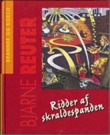 Ridder af skraldespanden - Bjarne Reuter