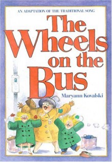 The Wheels On The Bus - Maryann Kovalski