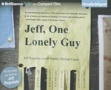 Jeff, One Lonely Guy - Jeff Ragsdale, David Shields, Michael Logan