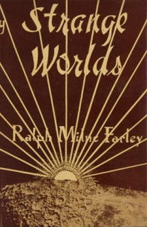 Strange Worlds - Ralph Milne Farley