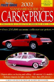 Standard Guide to Cars & Prices: Prices for Collector Vehicles 1901-1994 - Ron Kowalke, Ken Buttolph