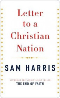 Letter to a Christian Nation - Sam Harris