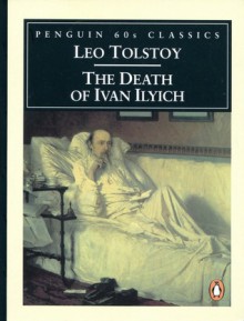 The Death of Ivan Ilyich - Leo Tolstoy, Rosemary Edmonds