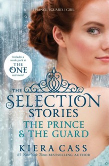 The Selection Stories: The Prince & The Guard - Kiera Cass