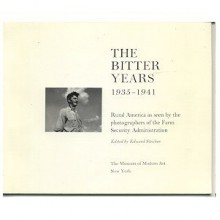 The Bitter Years 1935-41; Rural America as seen by the Photographers of the Farm Security Administration - Edward Steichen