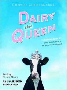 Dairy Queen (Audio) - Catherine Gilbert Murdock, Natalie Moore