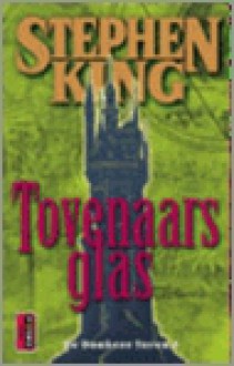 Tovenaarsglas (De Donkere Toren, #4) - Hugo Kuipers, Nienke Kuipers, Stephen King