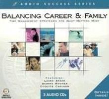 Balancing Career & Family: Time Management Strategies For What Matters Most - Laura Stack, Dianna Booher