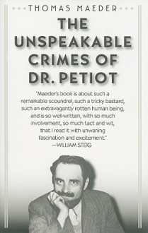 The Unspeakable Crimes of Dr. Petiot - Thomas Maeder