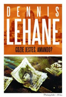 Gdzie jesteś, Amando? - Dennis Lehane