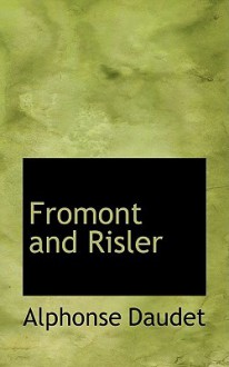 Fromont and Risler - Alphonse Daudet