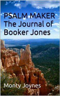 PSALM MAKER: The Journal of Booker Jones (Booker Series) - Monty Joynes