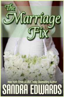 The Marriage Fix (Billionaire Games: Book 3) - Sandra Edwards