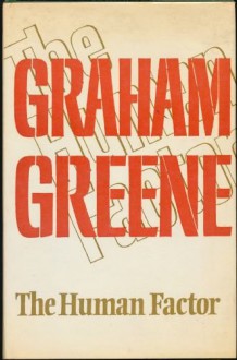 The Human Factor - Graham Greene