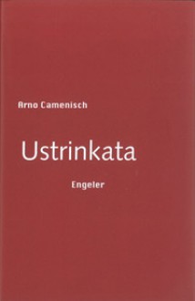 Ustrinkata - Arno Camenisch