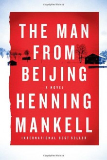 The Man from Beijing - Henning Mankell