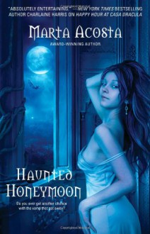 Haunted Honeymoon - Marta Acosta