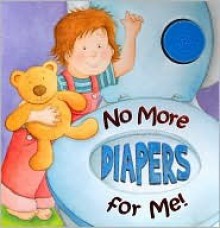 No More Diapers for Me! - Katherine Sully